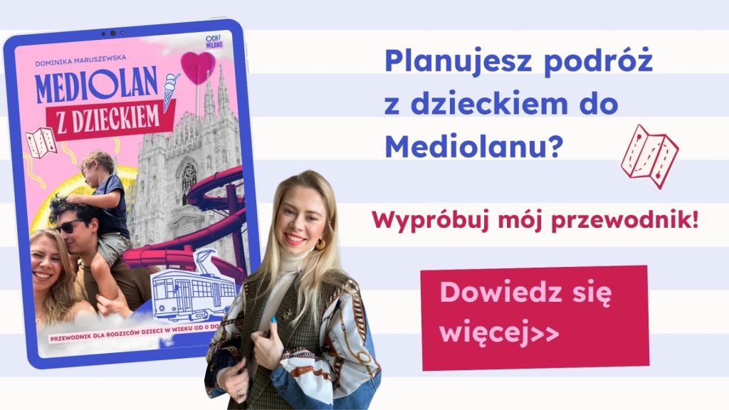 Mediolan z dzieckiem przewodnik praktyczny